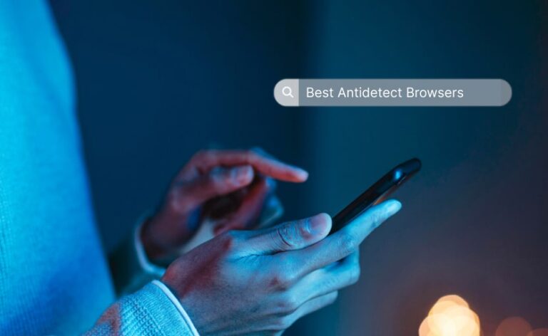 Read more about the article Best Antidetect Browsers for Android in 2023